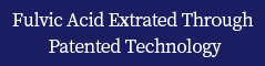 Fluvic Acid extracted by a patented method.