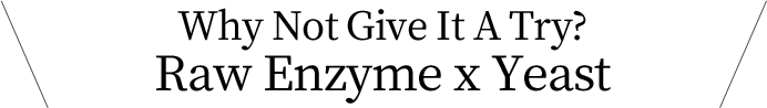 Why don't you start taking SVELTY Raw Enzyme & Yeast?